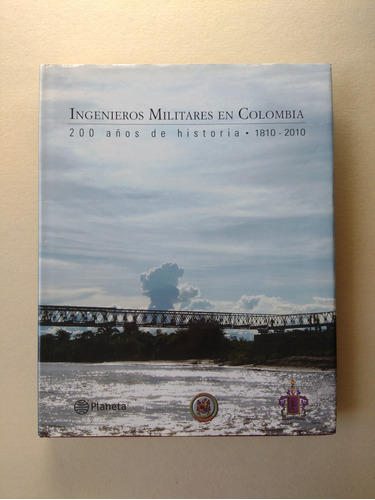 Ingenieros Militares En Colombia : 200 Años De Historia