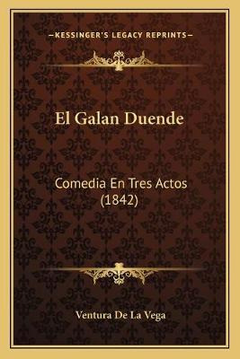Libro El Galan Duende : Comedia En Tres Actos (1842) - Ve...