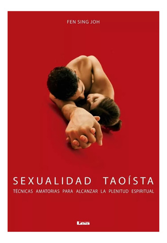 Sexualidad Taoista Tecnicas Amatorias - Fen Sing Joh  