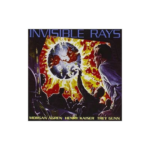 Gunn Trey / Kaiser Henry / Agren Morgan Invisible Rays Cd