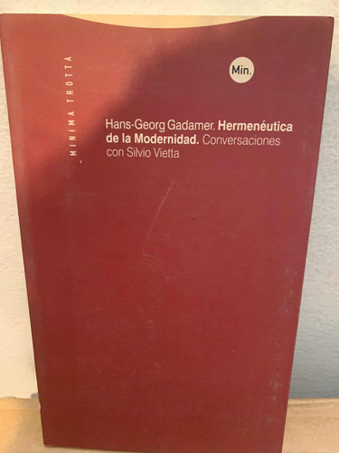 Hermenéutica De La Modernidad Hans-georg Gadamer · Trotta