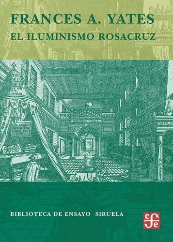 Libro - El Iluminismo Rosacruz - Yates, Frances A