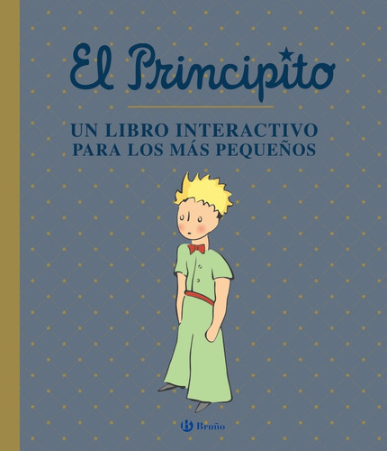 El Principito Un Libro Interactivo Para Los Mas Pequeños, De Antoine De Saint-exupéry. Editorial Bruño En Español