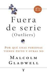 Fuera De Serie - Outliers - Malcolm Gladwell