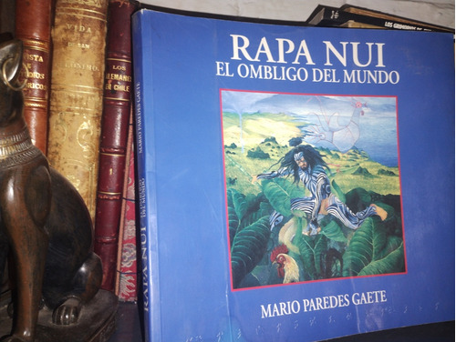 Rapa Nui. El Ombligo Del Mundo - Mario Paredes 