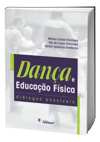 Livro Dança E Educação Física - Diálogos Possíveis