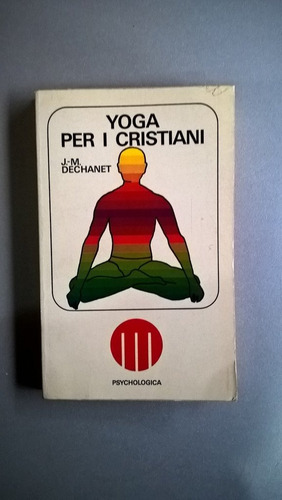 Yoga Per I Cristiani - Dechanet - Italiano
