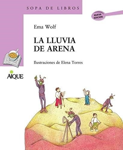 Lluvia De Arena, La - Sopa De Libros Lila, De Wolf, Ema. Editorial Aique En Español