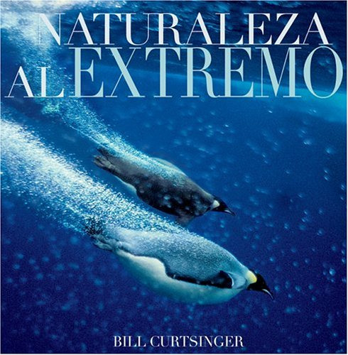 Libro Naturaleza Al Extremo (cartone) - Curtsinger Bill (pap