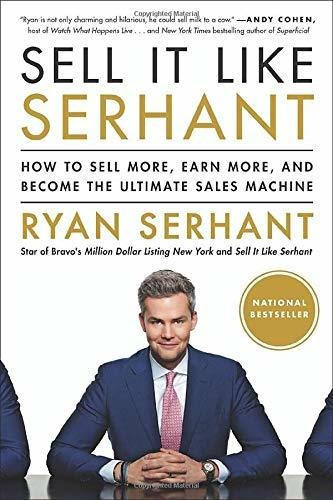 Sell It Like Serhant How To Sell More, Earn More, And Becom, De Serhant, Ryan. Editorial Hachette Books, Tapa Blanda En Inglés, 2019