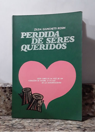 Libro Perdida De Seres Queridos - Zilda Giunchetti
