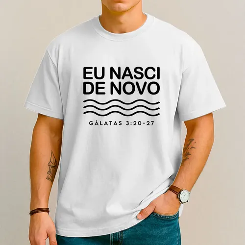 Camiseta Para Batismo Evangélico Eu Nasci De Novo
