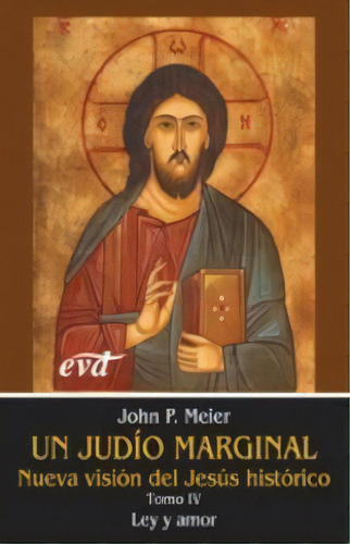 Un Judãâo Marginal. Nueva Visiãâ³n Del Jesãâºs Histãâ³rico Iv, De Paul Meier, John. Editorial Verbo Divino, Tapa Dura En Español