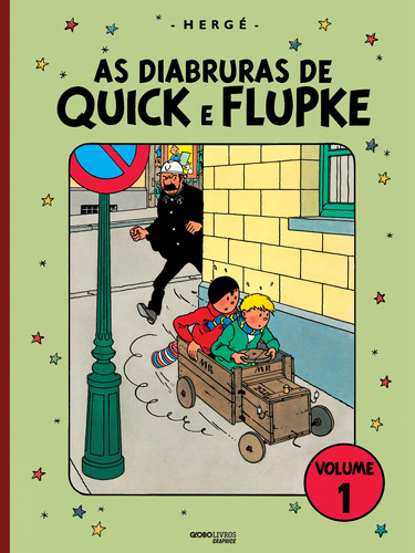 As diabruras de Quick e Flupke – Volume 1, de Hergé. Editora Globo S/A, capa dura em português, 2013