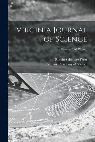 Virginia Journal Of Science; V.58: No.4 (2007: Winter), De Freer, Ruskin Skidmore 1894-. Editorial Hassell Street Pr, Tapa Blanda En Inglés
