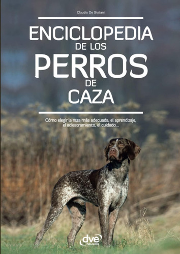 Libro: Enciclopedia De Los Perros De Caza (spanish Edition)