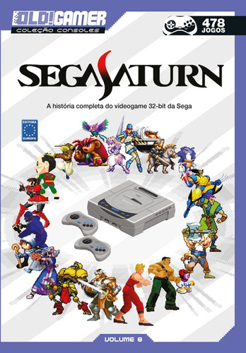 Dossiê OLD!Gamer Volume 08: Sega Saturn, de a Europa. Editora Europa Ltda., capa mole em português, 2017