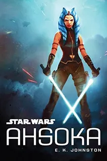 Book : Star Wars Ahsoka - E.k. Johnston