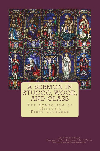 Libro: A Sermon In Stucco, Wood, And Glass: The Symbolism Of