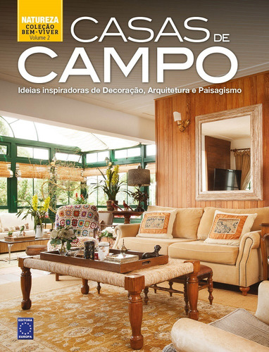 Coleção Bem-Viver: Casas de Campo, de a Europa. Editora Europa Ltda., capa dura em português, 2016