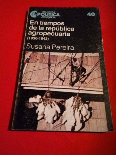 En Tiempos De La República Agropecuaria (1930-1943) - 