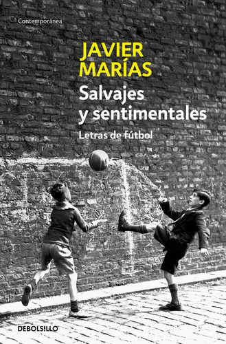 Salvajes Y Sentimentales, De Marías, Javier. Editorial Debolsillo, Tapa Blanda En Español