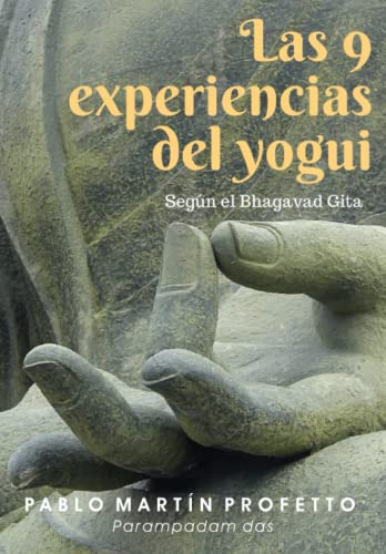 Las 9 Experiencias Del Yogui: Segun El Bhagavad Gita