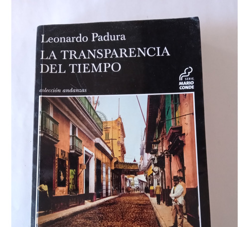 Libro La Transparencia Del Tiempo/   Leonardo Padura