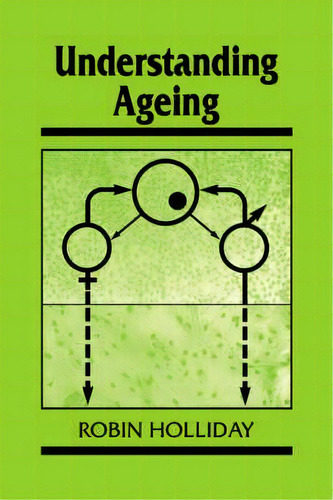 Understanding Ageing, De Robin Holliday. Editorial Cambridge University Press, Tapa Blanda En Inglés