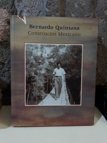 Bernardo Quintana, Constructor Mexicano - Martín Del Campo