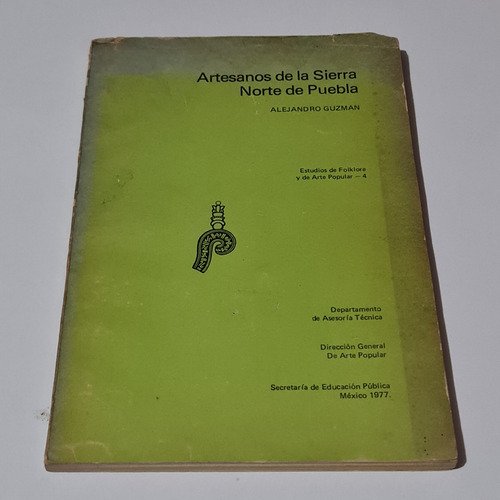 Artesanos De La Sierra Norte De Puebla Alejandro Guzmán (Usado)