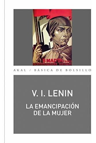 Vladimir Ilich Lenin La emancipación de la mujer Editorial Akal