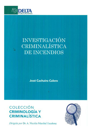 Libro Investigación Criminalística De Incendios De José Cach