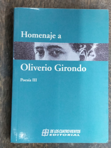 Homenaje A Oliverio Girondo * Poesia 3 * Cuatro Vientos *