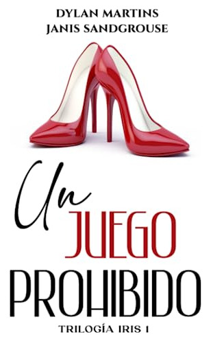 Un Juego Prohibido (trilogía Iris)