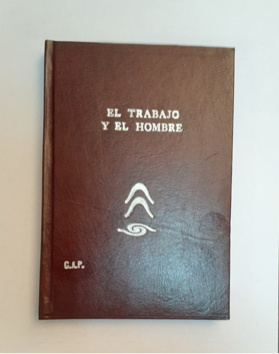 El Trabajo Y El Hombre.      E. Borne  -  F. Henry.