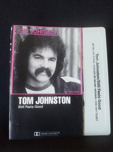 Cassette Tom Johnston Still Feels Good Made In Usa