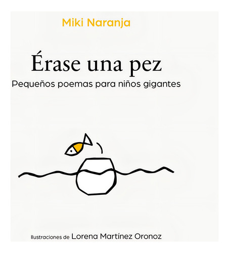 Ãârase Una Pez: Pequeños Poemas Para Niños Gigantes, De Naranja, Miki., Vol. 1. Editorial B De Blok (ediciones B), Tapa Dura En Español