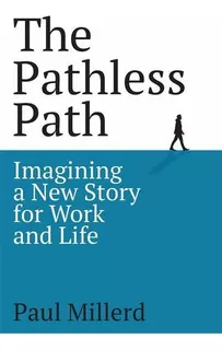 The Pathless Path - Paul Millerd (sin Leer)