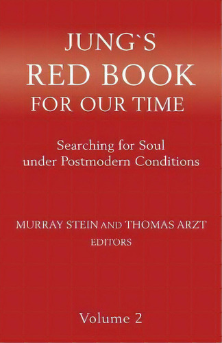 Jung`s Red Book For Our Time : Searching For Soul Under Postmodern Conditions Volume 2, De Murray Stein. Editorial Chiron Publications, Tapa Blanda En Inglés