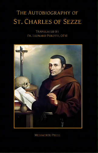 The Autobiography Of Charles Of Sezze, De Perotti Ofm, Leonard. Editorial Createspace, Tapa Blanda En Inglés