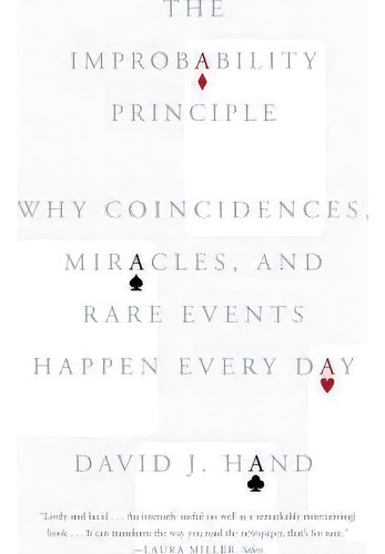 The Improbability Principle : Why Coincidences, Miracles, And Rare Events Happen Every Day, De David J Hand. Editorial Farrar, Straus & Giroux Inc, Tapa Blanda En Inglés