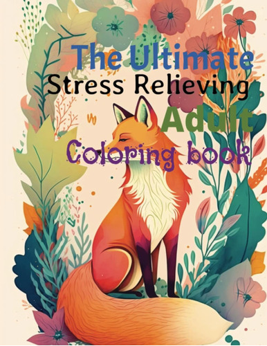 Libro: The Ultimate Coloring Book - Stress Relieving (teens 