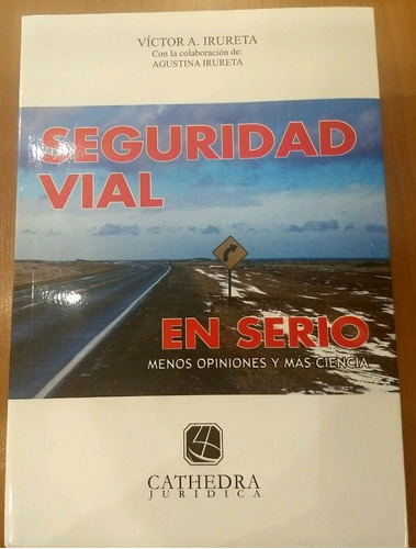 Seguridad Vial En Serio  Irureta, Víctor A.
