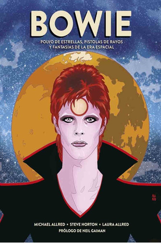Bowie: Polvo De Estrellas, Pistolas De Rayos Y Fantasías De 