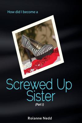 Libro Screwed Up Sister - Part 1 - Nedd, Ms Roianne Cc