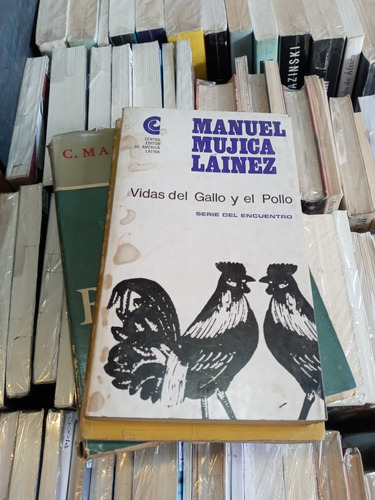 Vidas Del Gallo Y El Pollo - Manuel Mujica Láinez - Ed Cepal