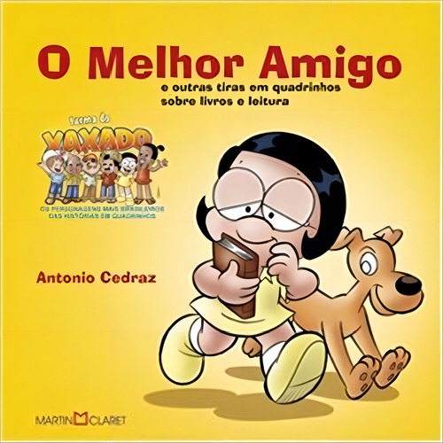 Melhor Amigo E Outras Tiras Em Quadrinhos, O - Col. Turma Do Xaxado, De Cedraz. Editora Martin Claret, Capa Mole, Edição 1 Em Português, 2012