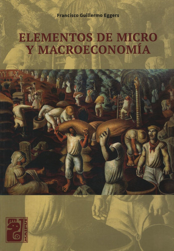 Elementos De Micro Y Macroeconomia - Maipue - Francisco Eggers, De Eggers, Francisco Guillermo. Editorial Maipue, Tapa Blanda En Español