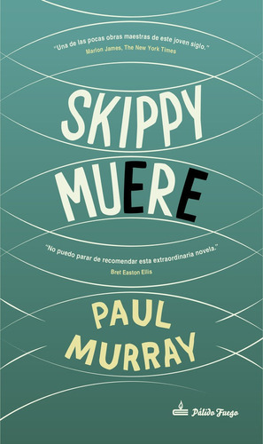 Skippy Muere, De Murray, Paul. Editorial Pálido Fuego, Tapa Blanda En Español